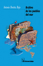 Archivo de los Pueblos del Mar by Antonio Benítez-Rojo