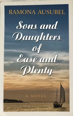Sons and Daughters of Ease Andplenty by Ramona Ausubel