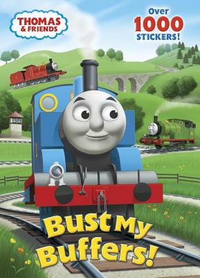 Thomas & Friends: Bust My Buffers! by W. Awdry