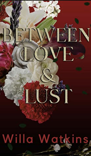 Between love and lust by Willa Watkins