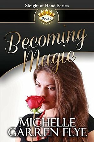 Becoming Magic by Michelle Garren Flye