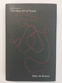 The New Art of Travel by Alain de Botton