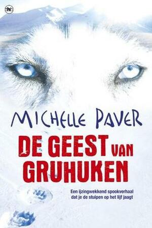 De geest van Gruhuken by Michelle Paver