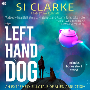 The Left Hand of Dog by Si Clarke