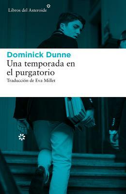 Una Temporada En El Purgatorio by Dominick Dunne