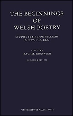 The Beginnings of Welsh Poetry by Ifor Williams, Rachel Bromwich