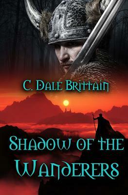 Shadow of the Wanderers by C. Dale Brittain