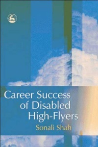 Career Success of Disabled High-flyers by Sonali Shah