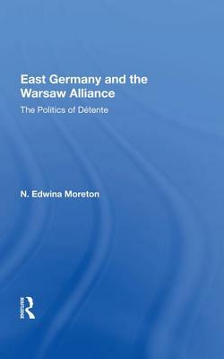 East Germany and the Warsaw Alliance by Daniel Moreton