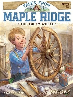 The Lucky Wheel by Petra Brown, Grace Gilmore