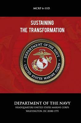 Sustaining the Transformation by U S Marine Corps