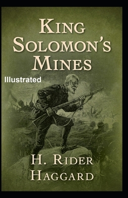 King Solomon's Mines Illustrated by H. Rider Haggard