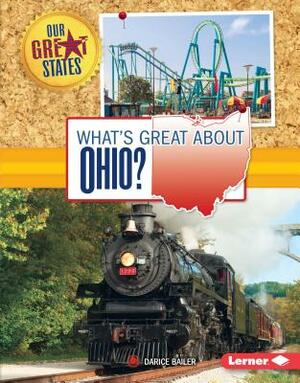 What's Great about Ohio? by Darice Bailer