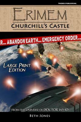 Erimem - Churchill's Castle: Large Print Edition by Beth Jones