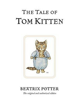 The Tale of Tom Kitten by Beatrix Potter