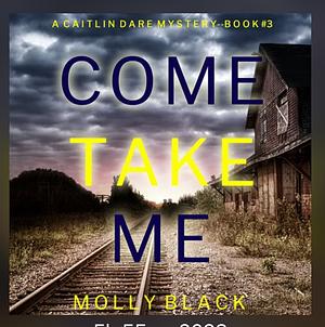 Come Take Me by Molly Black