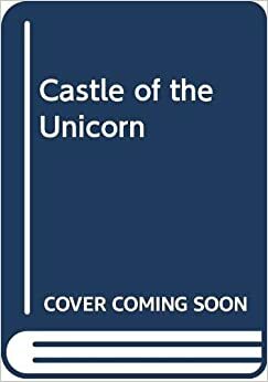 Castle of the Unicorn by Gwen Westwood