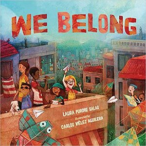 We Belong by Laura Purdie Salas