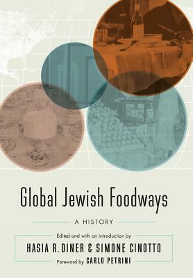 Global Jewish Foodways: A History by 