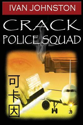 Crack police Squad by Ivan Johnston