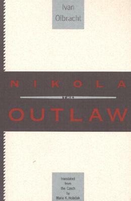 Nikola the Outlaw by Ivan Olbracht