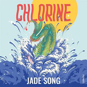 Chlorine by Jade Song