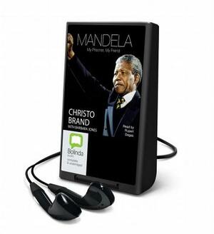 Mandela My Prisoner My Friend by Christo Brand