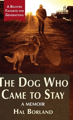 The Dog Who Came to Stay: A Memoir by Hal Borland
