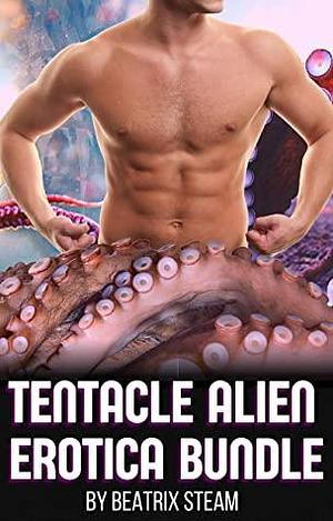 Tentacle Alien Erotica Bundle: Steamy Sci-Fi Tentacle Monster Erotic Short Stories for Adults by Beatrix Steam