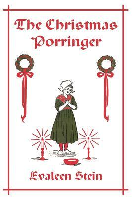 The Christmas Porringer (Yesterday's Classics) by Evaleen Stein