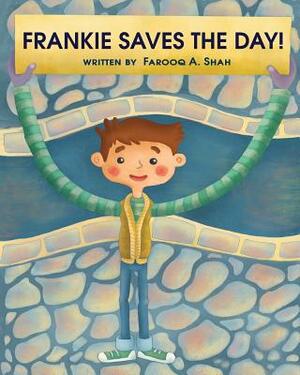 Frankie Saves The Day by Farooq a. Shah