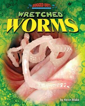 Wretched Worms by Kevin Blake