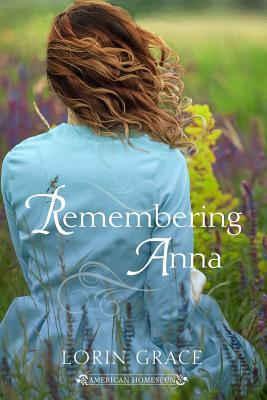 Remembering Anna by Lorin Grace