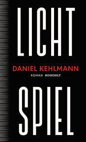 Lichtspiel by Daniel Kehlmann