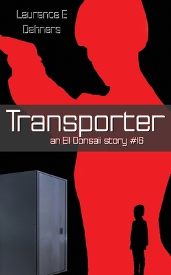 Transporter (an Ell Donsaii story #16) by Laurence E. Dahners