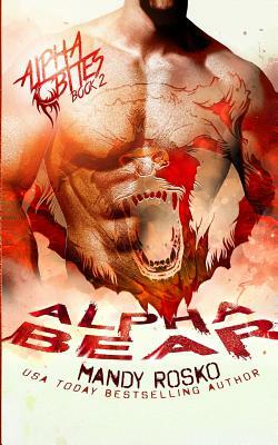 Alpha Bear by Mandy Rosko