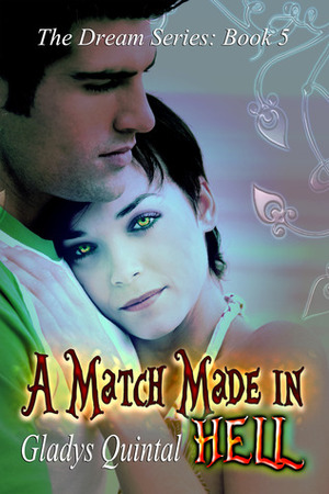 A Match Made in Hell by Gladys Quintal