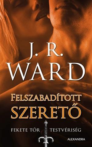 Felszabadított ​szerető by J.R. Ward