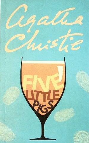 Five Little Pigs by Agatha Christie