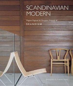 Scandinavian Modern by Christine Schmidt, Andrew G. Wood, Magnus England