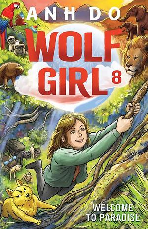 Welcome to Paradise: Wolf Girl 8 by Anh Do, Lachlan Creagh