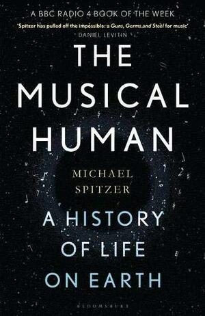 The Musical Human: A History of Life on Earth – A BBC Radio 4 'Book of the Week by Michael Spitzer