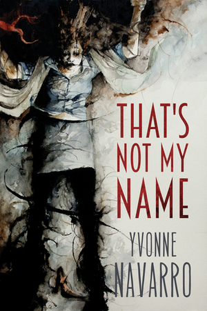 That's Not My Name by Yvonne Navarro