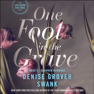 One Foot in the Grave: Carly Moore #3 by Denise Grover Swank