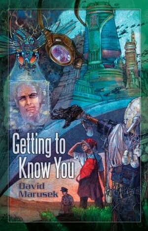 Getting to Know You by David Marusek