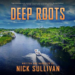 Deep Roots by Nick Sullivan