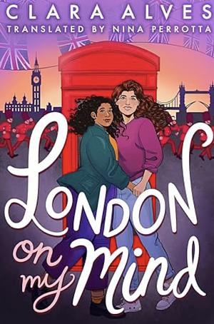 London on My Mind by Clara Alves