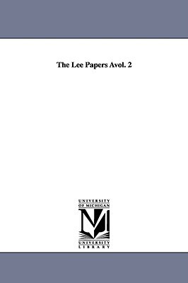 The Lee Papers Avol. 2 by Charles Lee