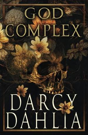 God Complex: A Why Choose Dark Romance by Darcy Dahlia, Darcy Dahlia