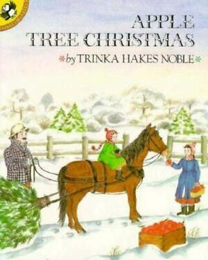 Apple Tree Christmas by Trinka Hakes Noble, Trinka H. Nobel